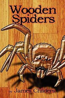 Wooden Spiders by James Childers 2007, Paperback