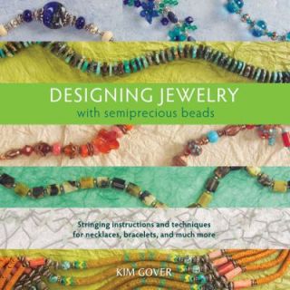 Designing Jewelry with Semiprecious Beads Stringing Instructions and 