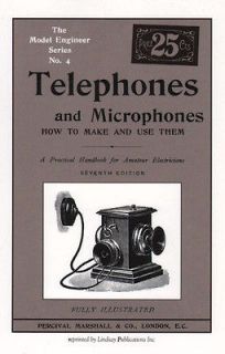 Telephones and Microphones How to Make & Use Them