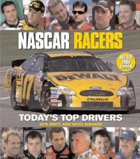 Nascar Racers Todays Top Drivers 2004 by Ben White 2004, Hardcover 