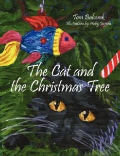 The Cat and the Christmas Tree by Tom Balcerek 2006, Paperback