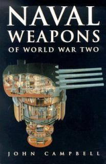 Naval Weapons of World War Two by John Campbell 1985, Hardcover