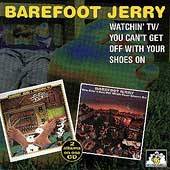 Watchin TV You Cant Get off with Your Shoes On by Barefoot Jerry CD 