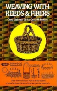 Weaving with Reeds and Fibers by Osma G. Tod and Oscar H. Benson 1975 