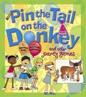 Pin the Tail on the Donkey and Other Party Games by Joanna Cole and 