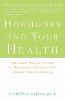 Hormones and Your Health The Smart Womans Guide to Hormonal and 