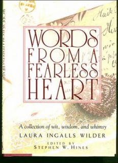 Words from a Fearless Heart A Collection of Wit, Wisdom, and Whimsy by 