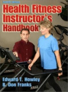 Health Fitness Instructors Handbook by Edward T. Howley and B. Don 