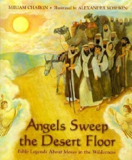 Angels Sweep the Desert Floor Bible Legends about Moses in the 