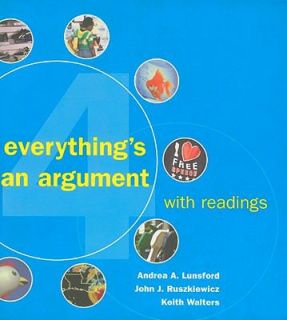 Everythings an Argument with Readings by Keith Walters, Andrea A 