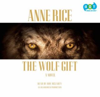 The Wolf Gift by Anne Rice 2012, Audio, Other, Unabridged