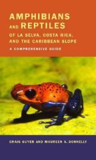Amphibians and Reptiles of la Selva, Costa Rica, and the Caribbean 