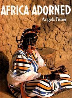 Africa Adorned by Angela Fisher 1984, Hardcover