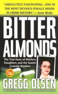 Bitter Almonds The True Story of Mothers, Daughters, and the Seattle 