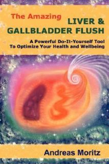   Liver and Gallbladder Flush by Andreas Moritz 2005, Paperback