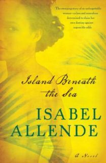 Island Beneath the Sea by Isabel Allende 2010, Hardcover