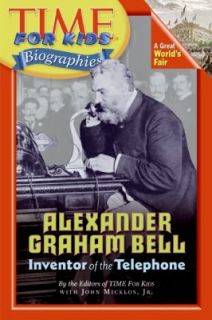 Alexander Graham Bell Inventor of the Telephone by Time for Kids 