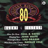80s Greatest Rock Hits, Vol. 6 Agony Ecstasy CD, Apr 1993, Priority 