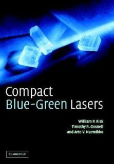  Blue Green Lasers by Timothy R. Gosnell, Arto V. Nurmikko, Arto 