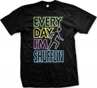   Day Im Shufflin Mens T Shirt Tee LMFAO Party Rock Anthem Funny Music