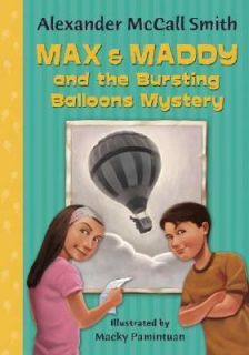 Max and Maddy and the Bursting Balloons Mystery by Alexander McCall 