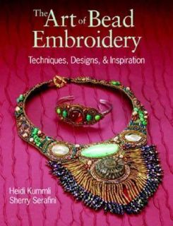 The Art of Bead Embroidery Techniques, Designs, and Inspirations by 