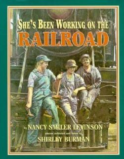 Shes Been Working on the Railroad by Nancy Smiler Levinson 1997 