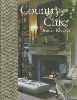 Country Chic by Beatrix Kleuver 2011, Hardcover