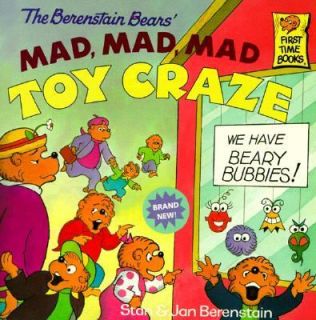The Berenstain Bears Mad, Mad, Mad Toy Craze by Jan Berenstain and 