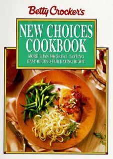 Betty Crocker New Choices Cookbook by Betty Crocker Editors 1997 