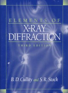 Elements of X Ray Diffraction by B. D. Cullity, Bernard Dennis Cullity 