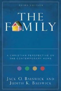 The Family A Christian Perspective on the Contemporary Home by Jack O 