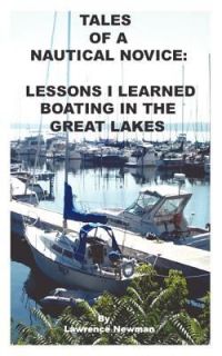 Tales of A Nautical Novice Lessons I Learned Boating in the Great 