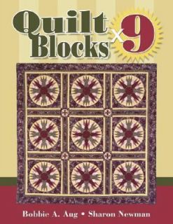 Quilt Blocks X 9 by Bobbie Aug, Sharon Newman and Shelley L. Hawkins 