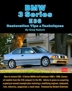 BMW 3 Series E36 320i, 323i, 325i 328i, M3 Alpina Restoration Guide 