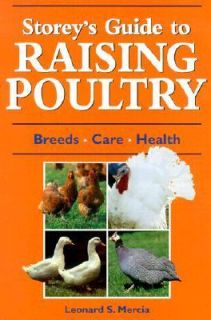 Storeys Guide to Raising Poultry Breeds, Care, Health by Leonard S 