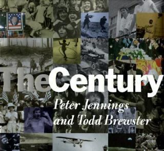 The Century by Peter Jennings and Todd Brewster 1998, Hardcover