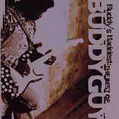 Buddys Baddest The Best Of Buddy Guy by Buddy Guy CD, Jun 1999 