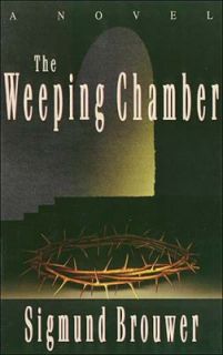 The Weeping Chamber by Sigmund Brouwer 1998, Paperback