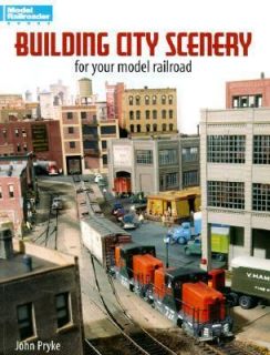 Building City Scenery for Your Model Railroad by John Pryke 2000 