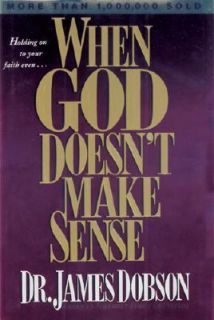 When God Doesnt Make Sense by James C. Dobson 1993, Hardcover