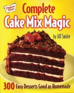 Complete Cake Mix Magic 300 Easy Desserts, Good As Homemade by Jill 