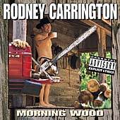 Morning Wood PA by Rodney Carrington CD, Aug 2000, Capitol
