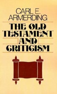   Old Testament and Criticism by Carl E. Armeding 1983, Paperback