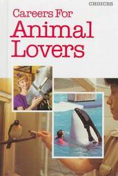Careers for Animal Lovers by Carrie Boretz, Edward Keating and Russell 