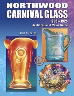 Northwood Carnival Glass, 1908 1925 Identification and Value Guide by 