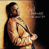 Lets Talk About It by Carl Thomas CD, Aug 2004, Bad Boy Entertainment 