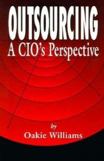 Outsourcing A CEOs Perspective by Oakie D. Williams 1998, Hardcover 