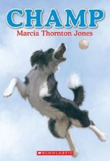 Champ by Marcia Thornton Jones 2007, Paperback