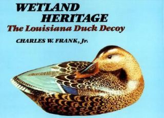   Louisiana Duck Decoy by Charles W., Jr. Frank 1985, Hardcover